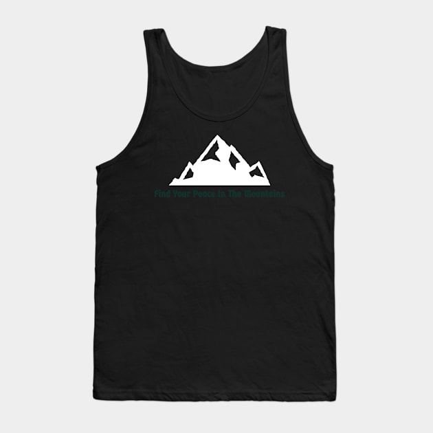 Find Your Peace In The Mountains Design Tank Top by Wild Designs